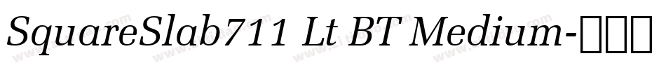 SquareSlab711 Lt BT Medium字体转换